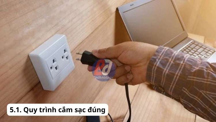 Quy trình cắm sạc chuẩn ngăn sốc điện gây dấu hiệu pin laptop bị chai